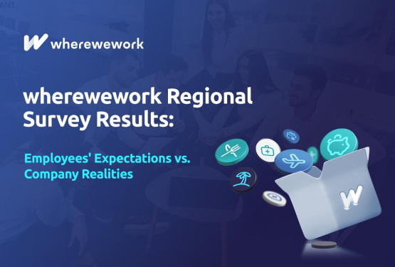 Results from the wherewework Regional Survey: Employees' Expectations vs. Company Reality